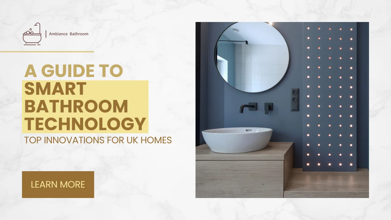 A Guide to Smart Bathroom Technology for UK Homes