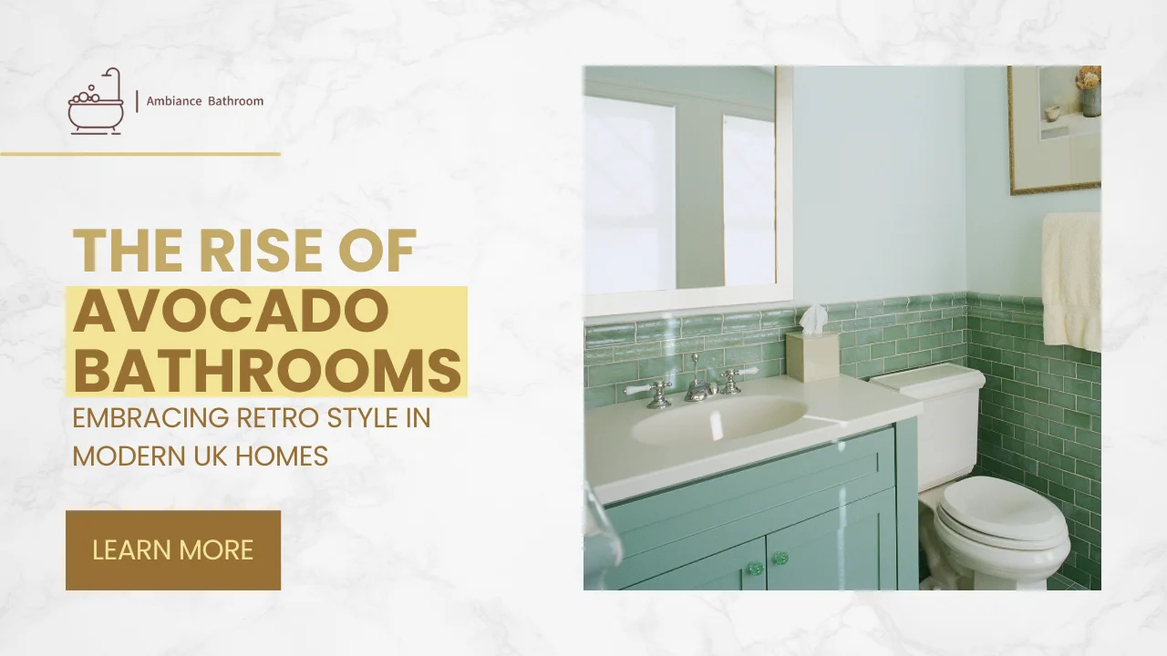 The Rise of Avocado Bathrooms in Modern UK Homes